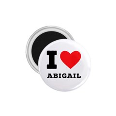 I Love Abigail  1 75  Magnets by ilovewhateva