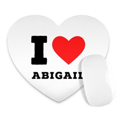 I Love Abigail  Heart Mousepad by ilovewhateva