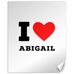 I Love Abigail  Canvas 11  X 14  by ilovewhateva