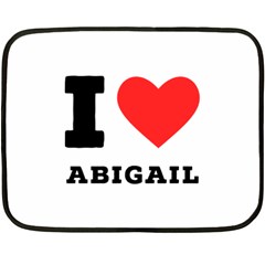 I Love Abigail  One Side Fleece Blanket (mini) by ilovewhateva