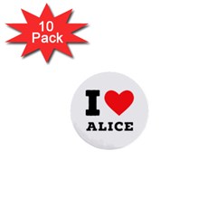 I Love Alice 1  Mini Buttons (10 Pack)  by ilovewhateva