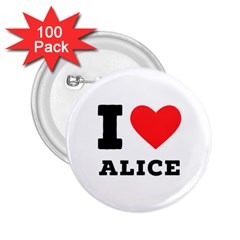 I Love Alice 2 25  Buttons (100 Pack)  by ilovewhateva