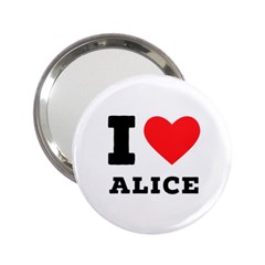 I Love Alice 2 25  Handbag Mirrors by ilovewhateva