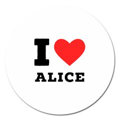 I Love Alice Magnet 5  (round) by ilovewhateva