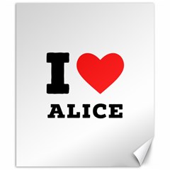 I Love Alice Canvas 8  X 10  by ilovewhateva