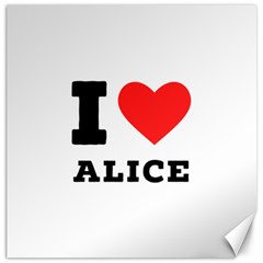 I Love Alice Canvas 12  X 12  by ilovewhateva