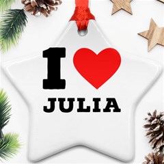 I love Julia  Ornament (Star)