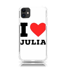 I Love Julia  Iphone 11 Tpu Uv Print Case by ilovewhateva