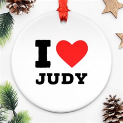 I Love Judy Ornament (round) by ilovewhateva