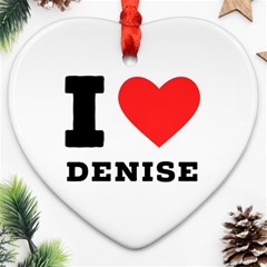 I Love Denise Ornament (heart) by ilovewhateva