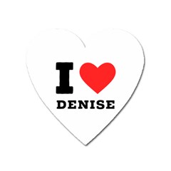 I Love Denise Heart Magnet by ilovewhateva