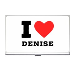 I Love Denise Business Card Holder by ilovewhateva