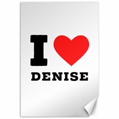 I Love Denise Canvas 12  X 18  by ilovewhateva