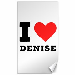 I Love Denise Canvas 40  X 72  by ilovewhateva