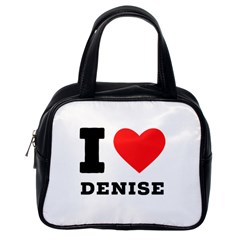 I Love Denise Classic Handbag (one Side) by ilovewhateva