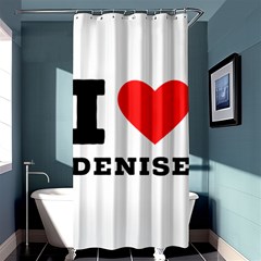 I Love Denise Shower Curtain 36  X 72  (stall)  by ilovewhateva