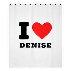 I Love Denise Shower Curtain 60  X 72  (medium) 