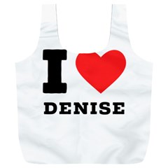 I Love Denise Full Print Recycle Bag (xxxl) by ilovewhateva