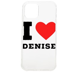 I Love Denise Iphone 12 Pro Max Tpu Uv Print Case by ilovewhateva