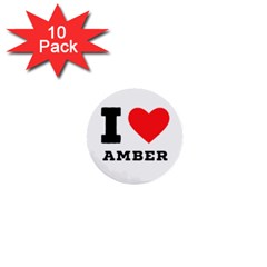 I Love Amber 1  Mini Buttons (10 Pack)  by ilovewhateva