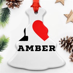 I Love Amber Christmas Tree Ornament (two Sides) by ilovewhateva