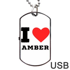 I Love Amber Dog Tag Usb Flash (two Sides) by ilovewhateva