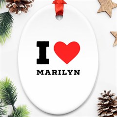 I Love Marilyn Ornament (oval) by ilovewhateva