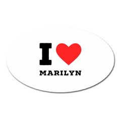 I Love Marilyn Oval Magnet by ilovewhateva