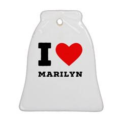 I Love Marilyn Ornament (bell) by ilovewhateva