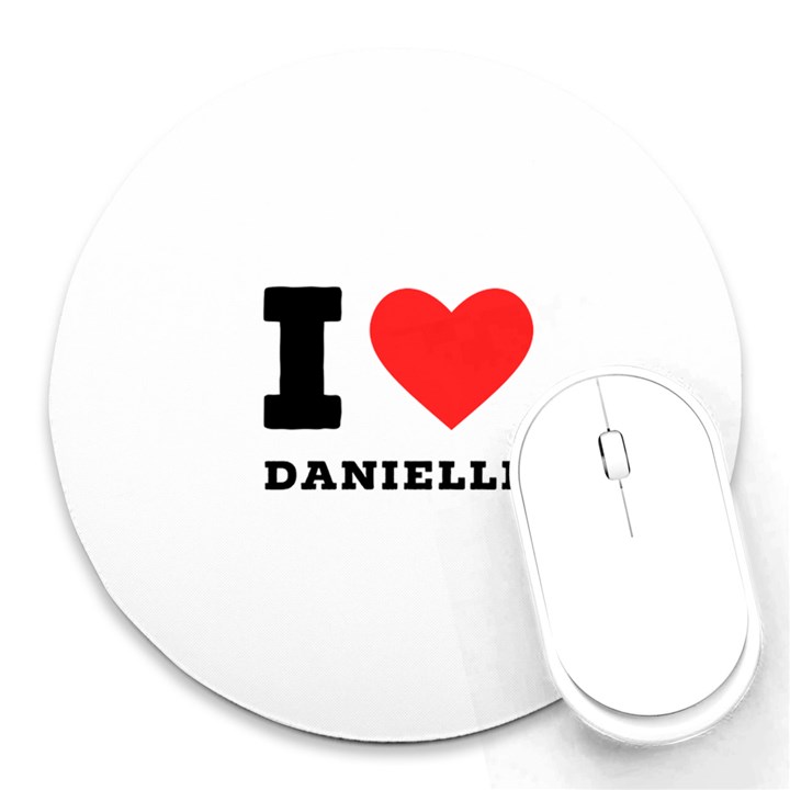 I love daniella Round Mousepad