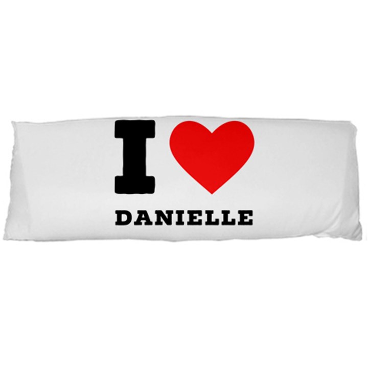 I love daniella Body Pillow Case (Dakimakura)