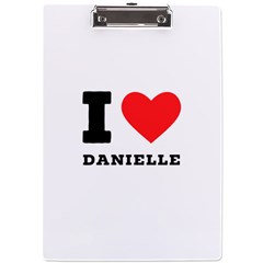 I Love Daniella A4 Acrylic Clipboard by ilovewhateva