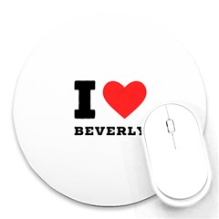 I Love Beverly Round Mousepad by ilovewhateva