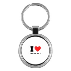 I Love Beverly Key Chain (round) by ilovewhateva