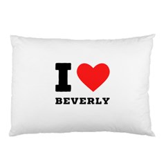 I Love Beverly Pillow Case by ilovewhateva