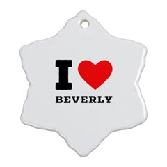 I Love Beverly Ornament (snowflake) by ilovewhateva