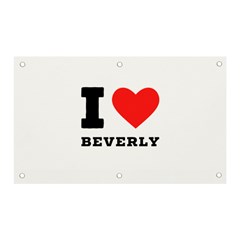 I Love Beverly Banner And Sign 5  X 3  by ilovewhateva