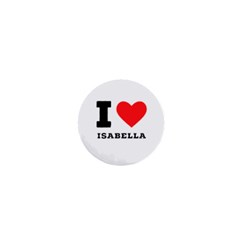 I Love Isabella 1  Mini Magnets by ilovewhateva