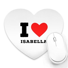 I Love Isabella Heart Mousepad by ilovewhateva