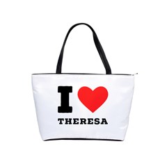 I Love Theresa Classic Shoulder Handbag by ilovewhateva