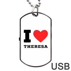 I Love Theresa Dog Tag Usb Flash (two Sides) by ilovewhateva