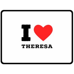 I Love Theresa Two Sides Fleece Blanket (large) by ilovewhateva