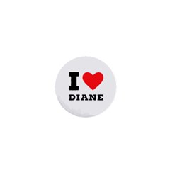 I Love Diane 1  Mini Magnets by ilovewhateva