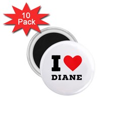 I Love Diane 1 75  Magnets (10 Pack)  by ilovewhateva