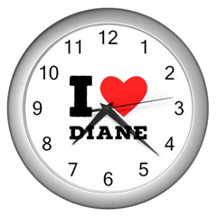 I Love Diane Wall Clock (silver) by ilovewhateva