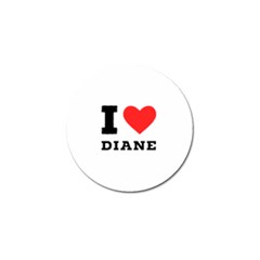 I Love Diane Golf Ball Marker by ilovewhateva