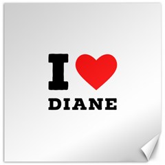 I Love Diane Canvas 16  X 16  by ilovewhateva