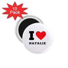 I Love Natalie 1 75  Magnets (10 Pack)  by ilovewhateva