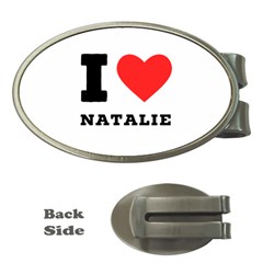 I Love Natalie Money Clips (oval)  by ilovewhateva