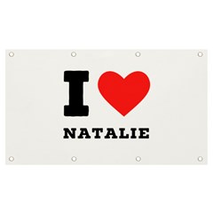 I Love Natalie Banner And Sign 7  X 4  by ilovewhateva